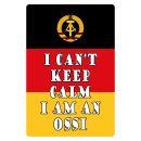 Blechschild "I cant keep calm i am an ossi" 30...