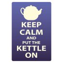 Blechschild "Keep Calm and put the kettle on"...
