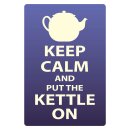 Blechschild "Keep Calm and put the kettle on"...