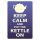 Blechschild "Keep Calm and put the kettle on" 30 x 40 cm Dekoschild Gelassenheit Spruch
