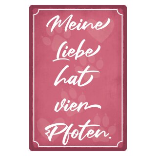 Blechschild "Meine Liebe hat vier Pfoten" 30 x 40 cm Dekoschild Hunde