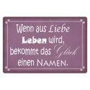 Blechschild "Wenn aus Liebe Leben wird" 40 x 30...