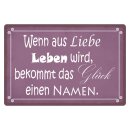 Blechschild "Wenn aus Liebe Leben wird" 40 x 30...