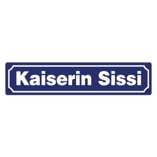 Blechschild "Kaiserin Sissi" 46 x 10 cm Dekoschild Straßenschilder