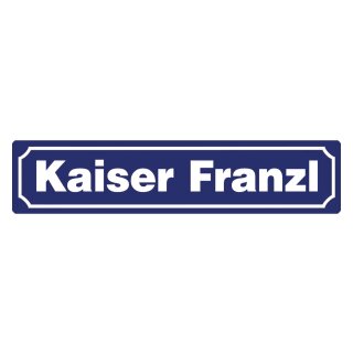 Blechschild "Kaiser Franzl" 46 x 10 cm Dekoschild Straßenschilder