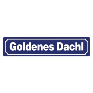 Blechschild "Goldenes Dachl" 46 x 10 cm Dekoschild Straßenschilder