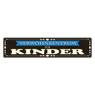 Blechschild "Verwöhnzentrum für Kinder" 46 x 10 cm Dekoschild Eltern