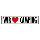 Blechschild "Wir love camping" 46 x 10 cm...