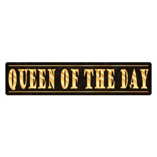 Blechschild "Queen of the Day" 46 x 10 cm Dekoschild Königin