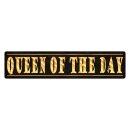 Blechschild "Queen of the Day" 46 x 10 cm...