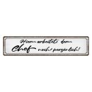 Blechschild "Hier arbeitet der Chef noch" 46 x...