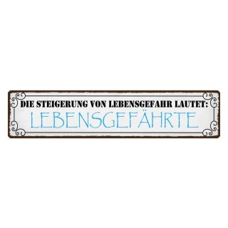 Blechschild "Lebensgefahr Lebensgefährte" 46 x 10 cm Dekoschild Liebesbeziehung