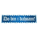 Blechschild "Do Bin I Dahoam" 46 x 10 cm...