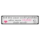 Blechschild "Aber mein Hund liebt mich" 46 x 10...