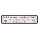 Blechschild "Aber mein Hund liebt mich" 46 x 10...