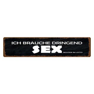 Blechschild "Brauche dringend Sexer Lotto" 46 x 10 cm Dekoschild Glück