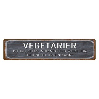 Blechschild "Vegetarier der nicht jagen kann" 46 x 10 cm Dekoschild Kochen