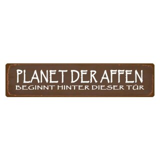 Blechschild "Planet der Affen beginnt hinter" 46 x 10 cm Dekoschild Verhalten