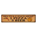 Blechschild "6 Gänge Menü 1 Pizza 5...