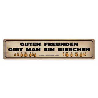 Blechschild "Guten Freunden gibt ein Bierchen" 46 x 10 cm Dekoschild Bierspruch