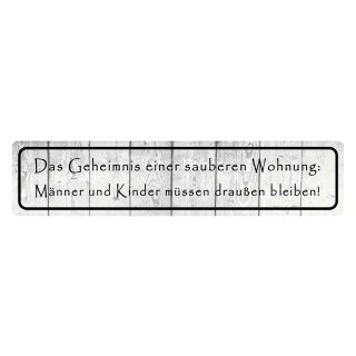 Blechschild "Geheimnis einer sauberen Wohnung" 46 x 10 cm Dekoschild Familie