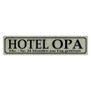 Blechschild "Hotel Opa 24 Stunden am Tag" 46 x...