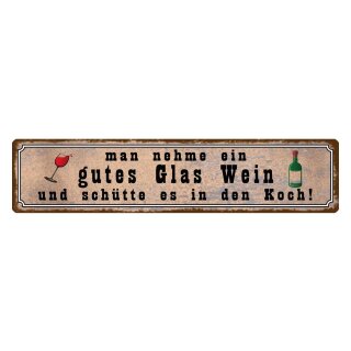 Blechschild "Gutes Glas Wein in Koch" 46 x 10 cm Dekoschild Wein