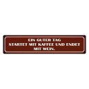 Blechschild "Guter Tag startet mit Kaffee" 46 x...