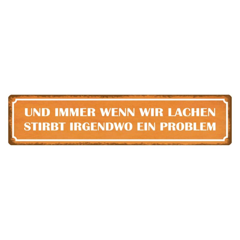 Schild Wenn wir lachen stirbt Problem, 9,49