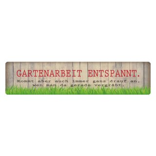 Blechschild "Gartenarbeit entspannt" 46 x 10 cm Dekoschild Spruch Garten