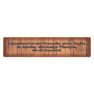 Blechschild "Mit Freunden Kaffee trinken" 46 x 10 cm Dekoschild Spruch Freunde