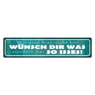 Blechschild "Nicht bei Wünsch Dir Was" 46 x 10 cm Dekoschild Humor