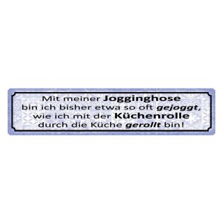 Blechschild "Mit Jogginghose wie Küchenrolle" 46 x 10 cm Dekoschild Humor