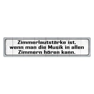 Blechschild "Zimmerlautstärke ist Musik in allen Zimmern" 46 x 10 cm Dekoschild Spruch zu Hause
