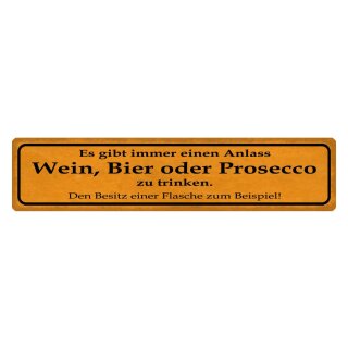 Blechschild "Wein Bier oder Prosecco trinken" 46 x 10 cm Dekoschild Alkohol