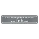 Blechschild "Hier kann jeder macht was ich...