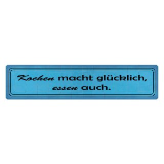 Blechschild "Kochen macht glücklich essen" 46 x 10 cm Dekoschild Küche