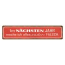 Blechschild "Im nächsten Jahr anders" 46 x...