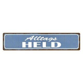 Blechschild "Alltags Held" 46 x 10 cm Dekoschild Superkraft