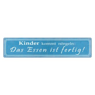 Blechschild "Kinder kommt nörgeln Essen" 46 x 10 cm Dekoschild Familie