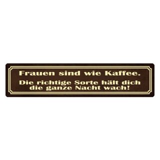 Blechschild "Frauen sind wie Kaffee" 46 x 10 cm Dekoschild Vergleich