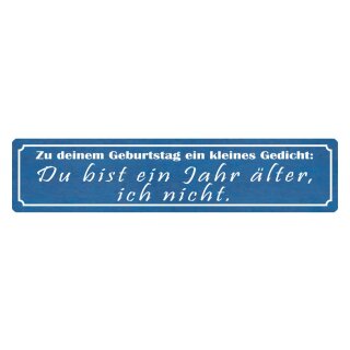 Blechschild "Geburtstag du bist 1 Jahr älter" 46 x 10 cm Dekoschild Gedicht