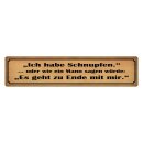 Blechschild "Habe Schnupfen es geht zu Ende" 46...