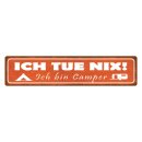 Blechschild "Tue nix, bin Camper" 46 x 10 cm...