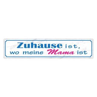 Blechschild "Zuhause wo meine Mama ist" 46 x 10 cm Dekoschild Liebe