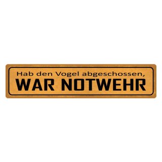 Blechschild "Vogel abgeschossen, Notwehr" 46 x 10 cm Dekoschild Problemlösung