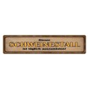 Blechschild "Schweinestall täglich...