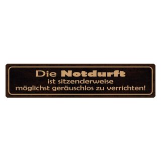 Blechschild "Notdurft ist sitzenderweise zu verrichten" 46 x 10 cm Dekoschild Bad