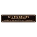 Blechschild "Notdurft ist sitzenderweise zu...