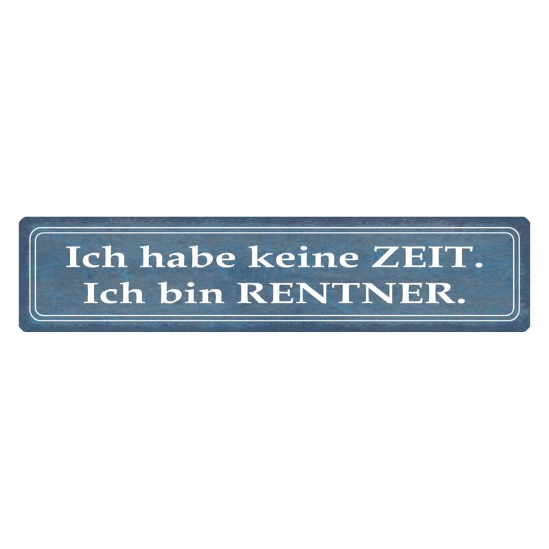 Schild Habe keine Zeit, bin Rentner, 9,49